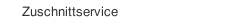 Zuschnittservice